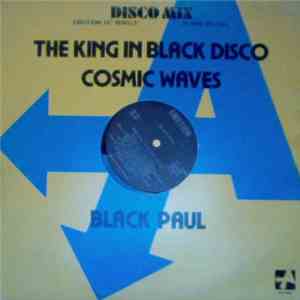 Black Paul - The King In Black Disco / Cosmic Waves mp3 album
