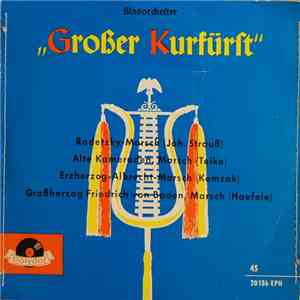 Blasorchester "Großer Kurfürst" - Großer Kurfürst mp3 album