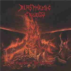 Blasphemic Cruelty - Crucible Of The Infernum mp3 album
