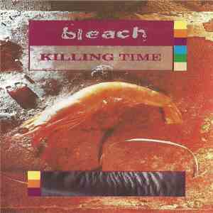 Bleach  - Killing Time mp3 album