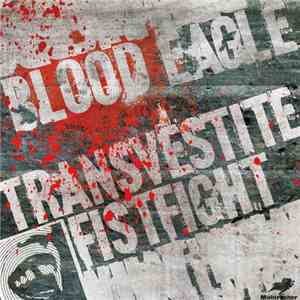 Blood Eagle  - Transvestite Fistfight mp3 album