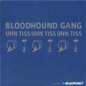 Bloodhound Gang - Uhn Tiss Uhn Tiss Uhn Tiss mp3 album