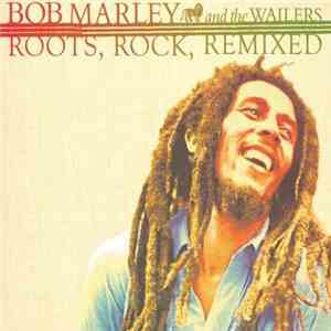 Bob Marley & The Wailers - Roots, Rock, Remixed mp3 album