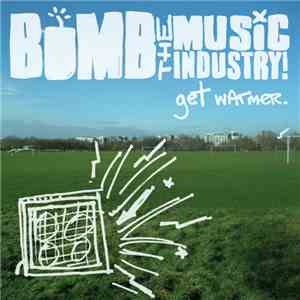 Bomb The Music Industry! - Get Warmer mp3 album