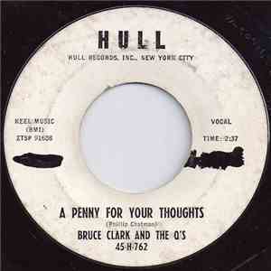 Bruce Clark And The Q's - A Penny For Your Thoughts / Went To Chinatown mp3 album