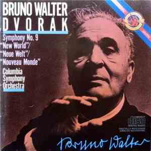 Bruno Walter, Antonín Dvořák, Columbia Symphony Orchestra - Antonín Dvořák - Symphony No. 9, Op. 95, "From The New World" mp3 album