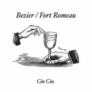 Bézier / Fort Romeau - Cin Cin 005 mp3 album