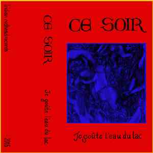 Ce Soir  - Je goûte l'eau du lac mp3 album