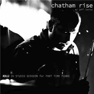 Chatham Rise - KXLU In Studio Session For Part Time Punks mp3 album