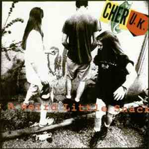 Cher U.K. - She's A Weird Little Snack mp3 album