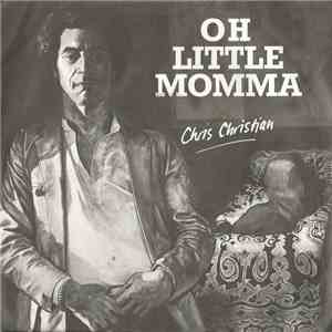 Chris Christian  - Oh Little Momma mp3 album