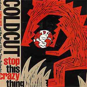 Coldcut Featuring Junior Reid And The Ahead Of Our Time Orchestra - Stop This Crazy Thing mp3 album