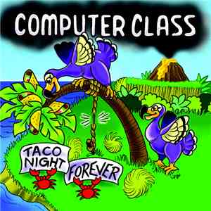 Computer Class - Taco Night Forever mp3 album