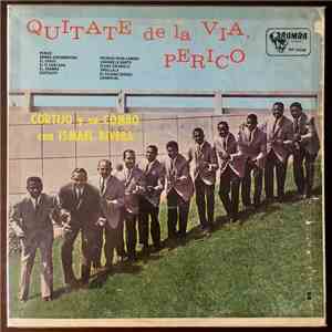 Cortijo Y Su Combo Con Ismael Rivera - Quitate De La Via Perico mp3 album