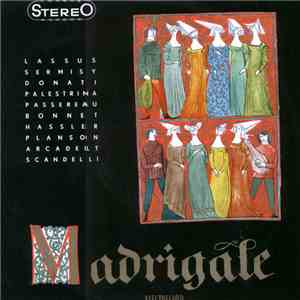 Corul «Madrigal» Al Conservatorului «Ciprian Porumbescu» , Dirijor : Marin Constantin - Madrigale mp3 album