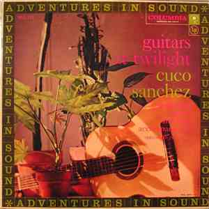 Cuco Sanchez - Guitars At Twilight - Cuco Sanchez Sings With Guitar And Harp Accompaniment mp3 album