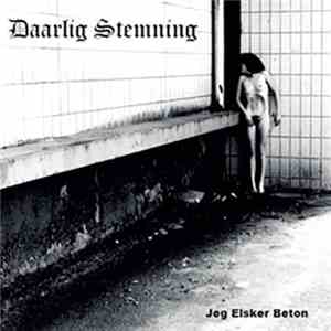 Daarlig Stemning - Jeg Elsker Beton mp3 album
