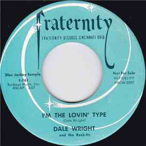 Dale Wright And The Rock-Its - I'm The Lovin' Type / Walk With Me mp3 album
