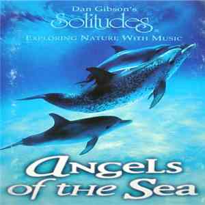 Dan Gibson - Angels Of The Sea mp3 album