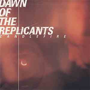 Dawn Of The Replicants - Candlefire mp3 album