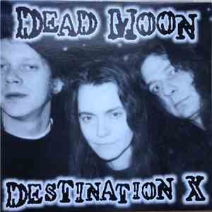 Dead Moon - Destination X mp3 album