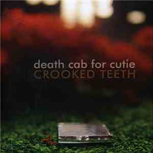 Death Cab For Cutie - Crooked Teeth mp3 album