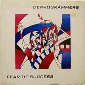 Deprogrammers - Fear Of Success mp3 album