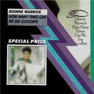Dionne Warwick - How Many Times Can We Say Goodbye mp3 album