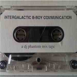 DJ Phantom , Roc Raida, Showbiz, DJ Format, Tommy Tee, DJ Uppercut, DJ LF Peee - Intergalactic B-Boy Communication mp3 album
