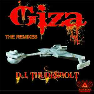 DJ Thunderbolt - Giza (The Remixes) mp3 album