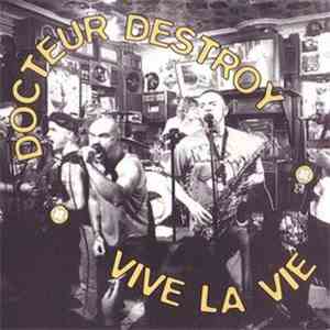 Docteur Destroy - Vive La Vie mp3 album