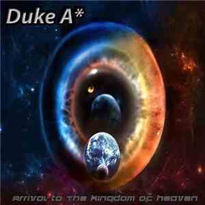 Duke A - Arrival To The Kingdom Of Heaven mp3 album