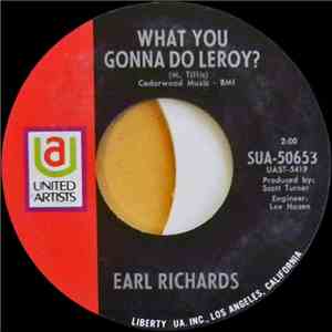 Earl Richards - What You Gonna Do Leroy / Can't Live Down The Lovin' mp3 album