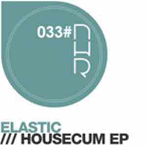 Elastic  - Housecum EP mp3 album