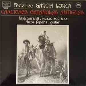Federico García Lorca, Lina Gerardi, Nikos Piperis  - Canciones Españolas Antiguas mp3 album