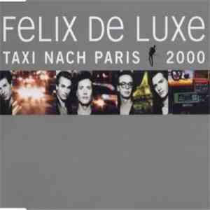Felix De Luxe - Taxi Nach Paris 2000 mp3 album