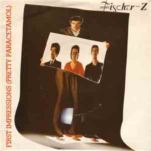 Fischer-Z - First Impressions (Pretty Paracetamol) mp3 album