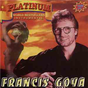 Francis Goya - Platinum World Bestsellers Instrumental mp3 album