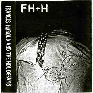 Francis Harold And The Holograms - FH+H mp3 album