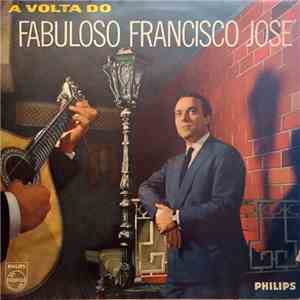 Francisco José - A Volta Do Fabuloso Francisco José mp3 album