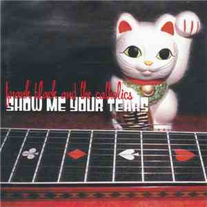 Frank Black And The Catholics - Show Me Your Tears mp3 album