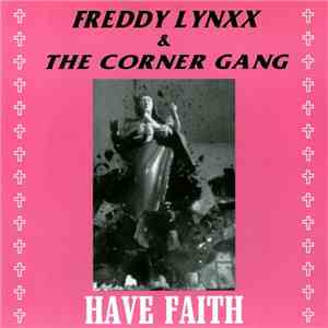 Freddy Lynxx & The Corner Gang - Have Faith mp3 album