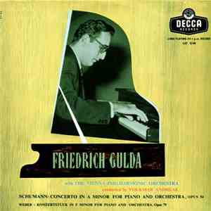 Friedrich Gulda, The Vienna Philharmonic Orchestra conducted by Volkmar Andreae - Schumann: Concerto In A Minor For Piano And Orchestra, Opus 54; Weber: Konzertstück In F Minor For Piano And Orchestra, Opus 79 mp3 album