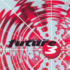 Future 3 - We Are The Future 3 mp3 album