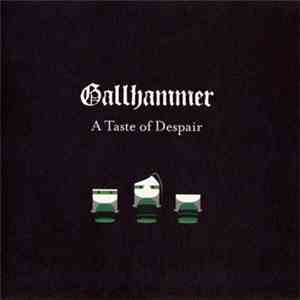 Gallhammer - A Taste Of Despair mp3 album