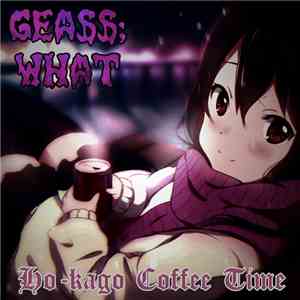 Geass;What - Ho-kago Coffee Time mp3 album