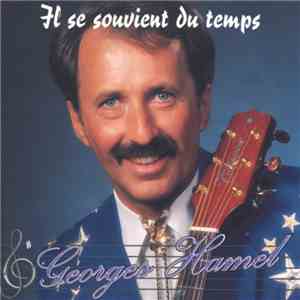 Georges Hamel  - Il Se Souvient Du Temps mp3 album
