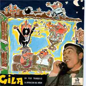 Gila - Un Piso Tranquilo / La Operación Del Riñón mp3 album