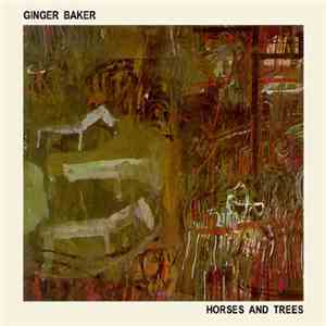 Ginger Baker - Horses & Trees mp3 album