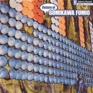 Gomikawa Fumio - Return Of Gomikawa Fumio mp3 album